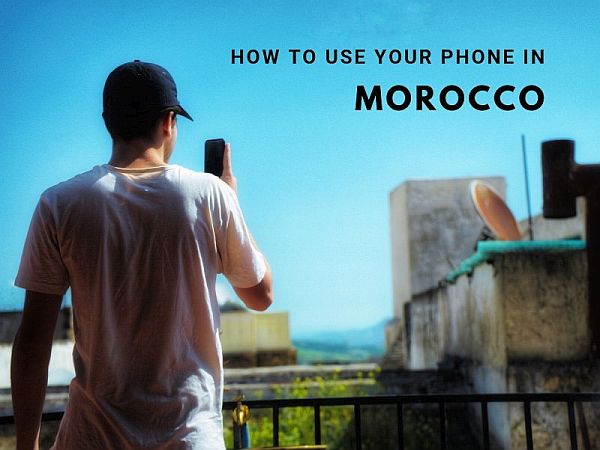 Comment utiliser votre téléphone au Maroc